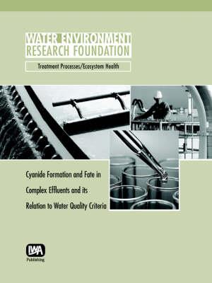 Cyanide Formation and Fate in Complex Effluents and its Relation to Water Quality Criteria - Michael Kavanaugh - cover