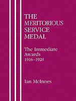 Meritorious Service Medal: The Immediate Awards - Ian McInnes - cover