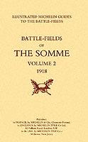 Bygone Pilgrimage. The Somme Volume 2 1918 an Illustrated History and Guide to the Battlefields - Michelin - cover