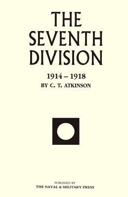 Seventh Division 1914-1918 - C. T. Atkinson - cover