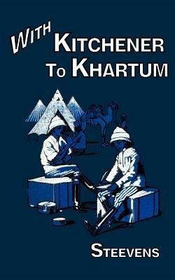 With Kitchener to Khartum - G.W. Steevens - cover
