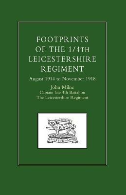Footprints of the 1/4th Leicestershire Regiment: August 1914 to November 1918 - John Milne - cover