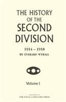 HISTORY OF THE SECOND DIVISION 1914 - 1918 Volume One - Everard Wyrall - cover