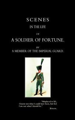 Scenes in the Life of a Soldier of Fortune - By a Member of the Imperial Guard - cover