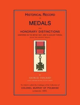 Tancred: Historical Record of Medals and Honorary Distinctions - George Tancred - cover