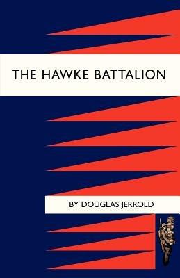 Hawke Battalion: Somme Personal Records of Four Years, 1914-1918 - Douglas Jerrold - cover