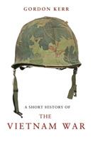A Short History of the Vietnam War - Gordon Kerr - cover