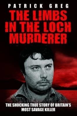 Limbs in the Loch Murderer - Patrick Greg - cover