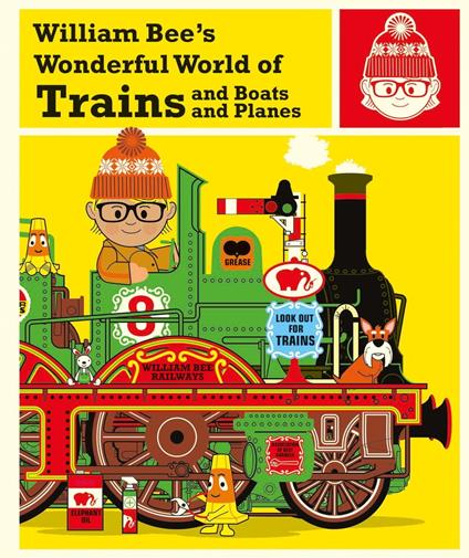 William Bee's Wonderful World of Trains, Boats and Planes - William Bee - ebook