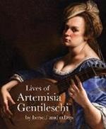 Lives of Artemisia Gentileschi: By Herself and Others
