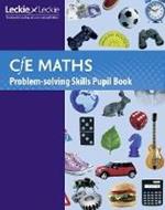 Maths Problem-Solving Skills Pupil Book: Curriculum for Excellence Maths for Scotland