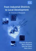 Libro inglese From Industrial Districts to Local Development: An Itinerary of Research Giacomo Becattini , Marco Bellandi , Gabi Dei Ottati