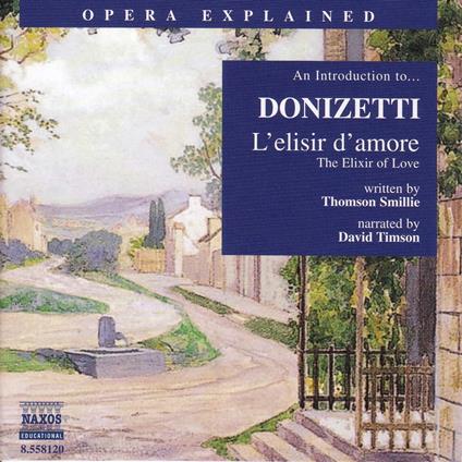 Opera Explained L’elisir d’amore