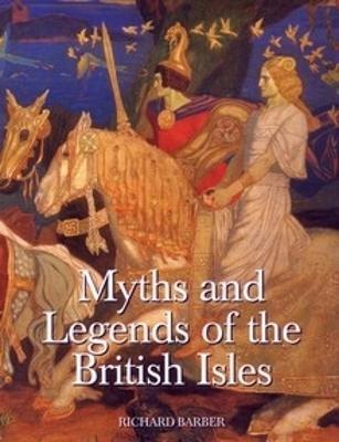 Myths and Legends of the British Isles - Richard Barber - cover