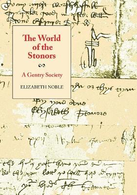 The World of the Stonors: A Gentry Society - Elizabeth Noble - cover