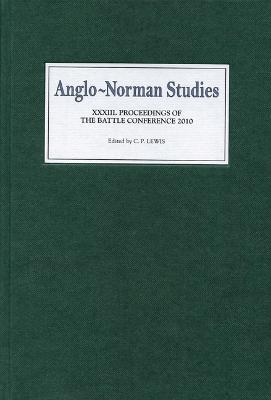 Anglo-Norman Studies XXXIII: Proceedings of the Battle Conference 2010 - cover