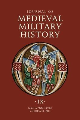 Journal of Medieval Military History: Volume IX: Soldiers, Weapons and Armies in the Fifteenth Century - cover