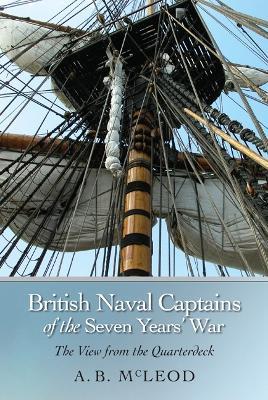 British Naval Captains of the Seven Years' War: The View from the Quarterdeck - A.B. McLeod - cover