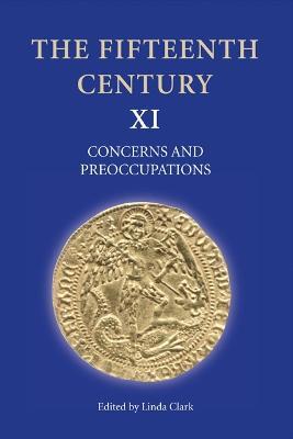 The Fifteenth Century XI: Concerns and Preoccupations - cover