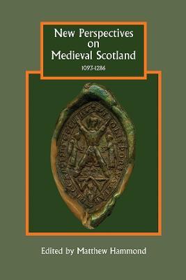 New Perspectives on Medieval Scotland, 1093-1286 - cover