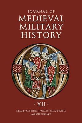 Journal of Medieval Military History: Volume XII - cover
