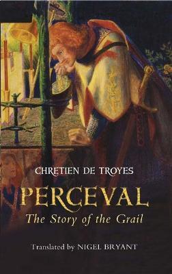 Perceval: The Story of the Grail - Chrétien de Troyes - cover