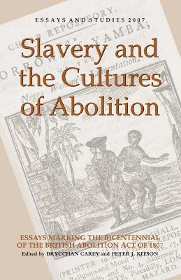 Slavery and the Cultures of Abolition: Essays Marking the Bicentennial of the British Abolition Act of 1807 - cover