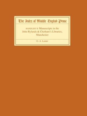 The Index of Middle English Prose Handlist II: Manuscripts in the John Rylands & Chetham's Libraries, Manchester - G.A. Lester - cover