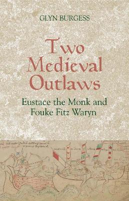 Two Medieval Outlaws: Eustace the Monk and Fouke Fitz Waryn - cover