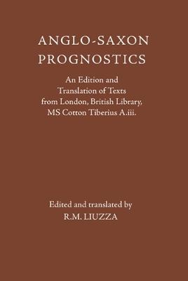 Anglo-Saxon Prognostics: An Edition and Translation of Texts from London, British Library, MS Cotton Tiberius A.iii. - cover