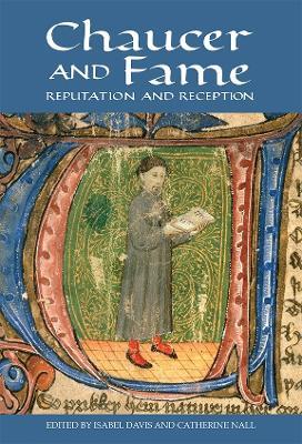 Chaucer and Fame: Reputation and Reception - cover