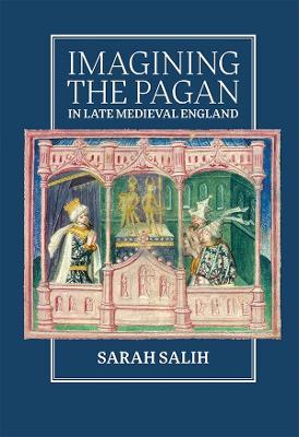 Imagining the Pagan in Late Medieval England - Sarah Salih - cover