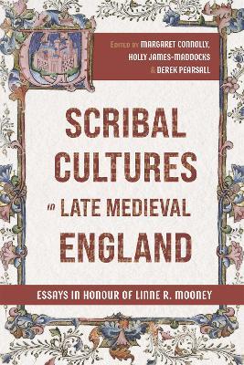Scribal Cultures in Late Medieval England: Essays in Honour of Linne R. Mooney - cover