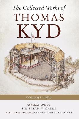 The Collected Works of Thomas Kyd: Volume Two - cover