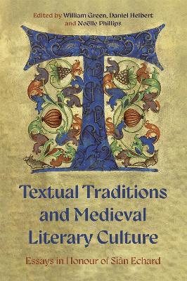 Textual Traditions and Medieval Literary Culture: Essays in Honour of Siân Echard - cover