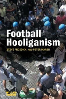 Football Hooliganism - Steve Frosdick,Peter Marsh - cover