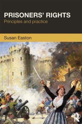 Prisoners' Rights: Principles and Practice - Susan Easton - cover