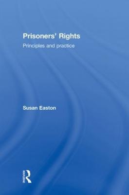 Prisoners' Rights: Principles and Practice - Susan Easton - cover