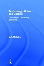 Technology, Crime and Justice: The Question Concerning Technomia