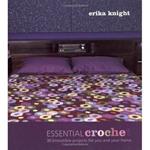 Essential Crochet: 30 Irresistible Projects for You and Your Home
