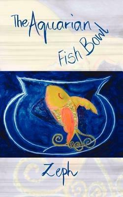 The Aquarian Fish Bowl - Zeph - cover