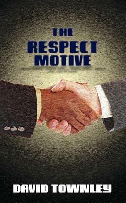 The Respect Motive - David Townley - cover