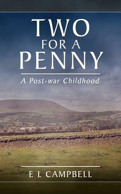 Two for a Penny: A Post-War Childhood - E. L. Campbell - cover