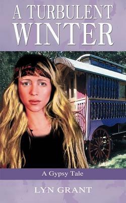 A Turbulent Winter, a Gypsy Tale - Lyn Grant - cover