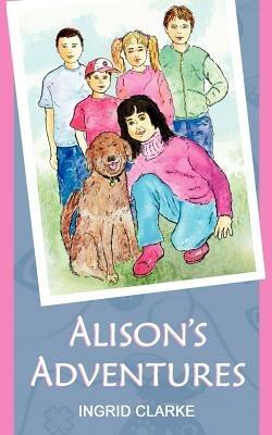 Alison's Adventures - Ingrid Clarke - cover