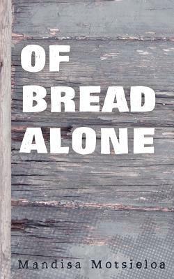 Of Bread Alone - Mandisa Motsieloa - cover