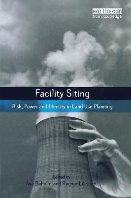 Facility Siting: Risk, Power and Identity in Land Use Planning - cover