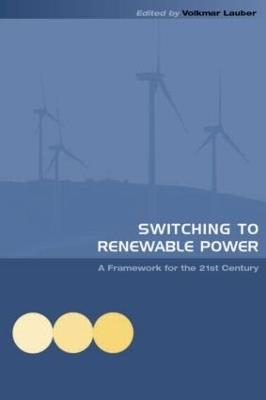 Switching to Renewable Power: A Framework for the 21st Century - cover
