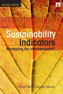 Sustainability Indicators: Measuring the Immeasurable? - Simon Bell,Stephen Morse - cover