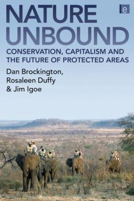 Nature Unbound: Conservation, Capitalism and the Future of Protected Areas - Dan Brockington,Rosaleen Duffy,Jim Igoe - cover